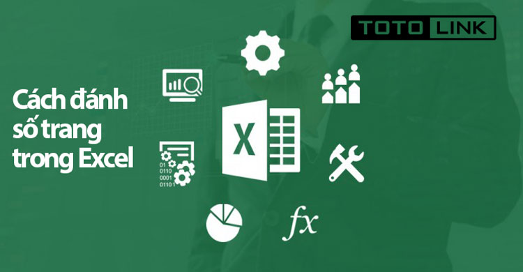 Bật mí 2 cách đánh số trang trong excel nhanh, gọn, lẹ không thể không biết 1 Bật mí 2 cách đánh số trang trong excel nhanh, gọn, lẹ không thể không biết